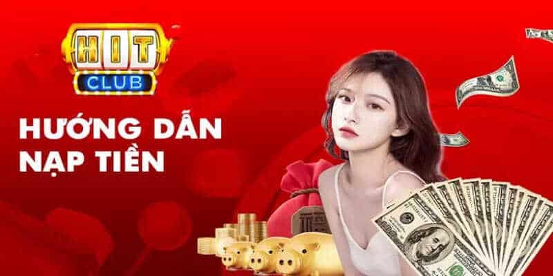Hướng dẫn thao tác nạp tiền vào cổng game Hitclub