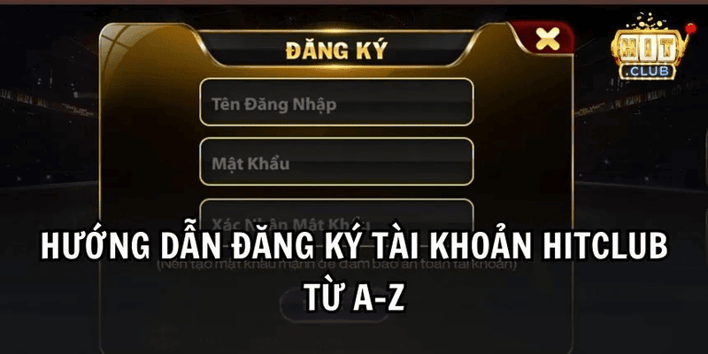 Thủ tục đăng ký tài khoản tại cổng game Hitclub